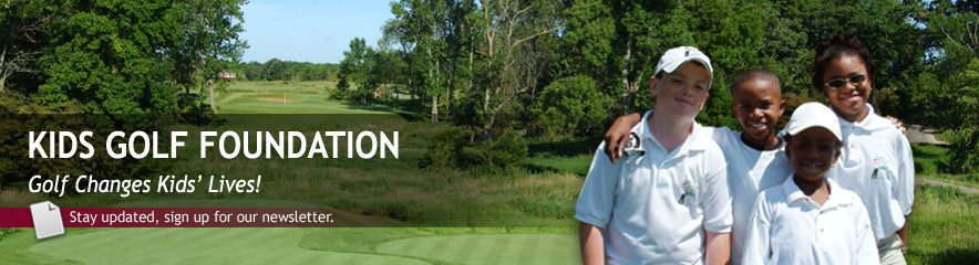 Kids Golf Foundation - Golf Changes Kids' Lives!